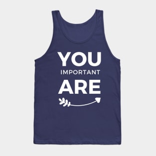 You are Important White Arrow Typography Tank Top